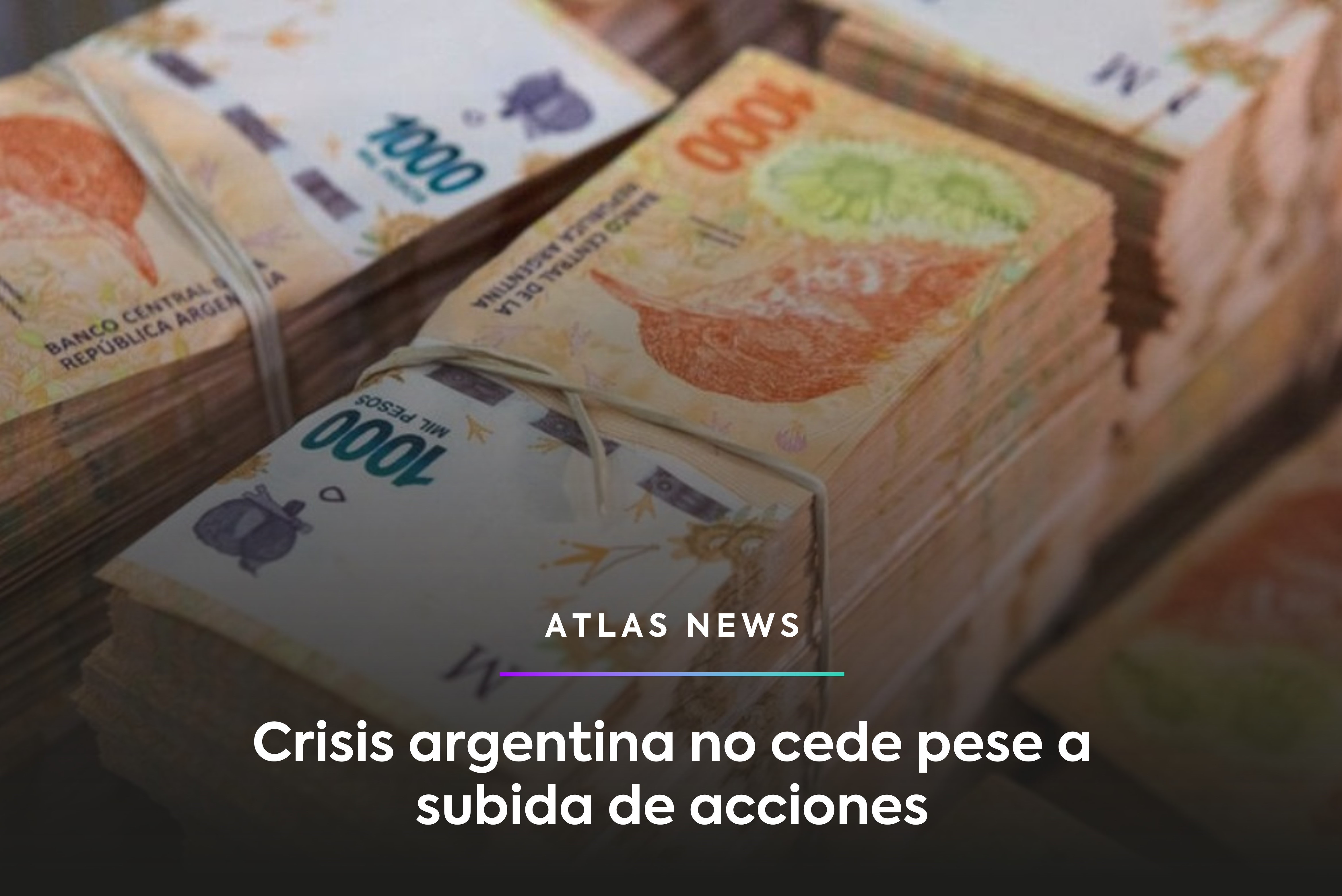 Crisis argentina no cede pese a subida de acciones Crisis argentina no cede pese a subida de acciones