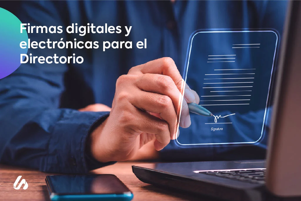 Firmas digitales y electrónicas para el Directorio Firmas digitales y electrónicas para el Directorio