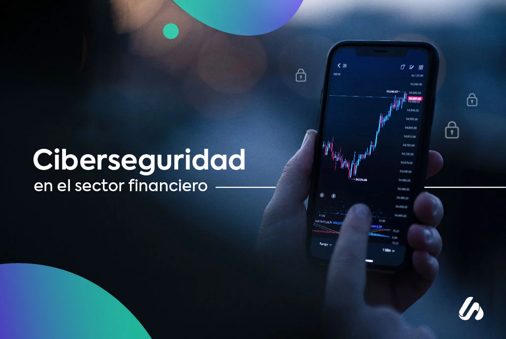 Ciberseguridad en el sector financiero Ciberseguridad en el sector financiero