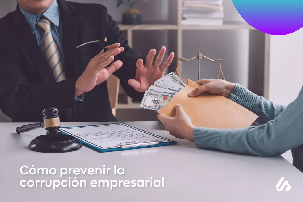 Cómo prevenir la corrupción empresarial Cómo prevenir la corrupción empresarial