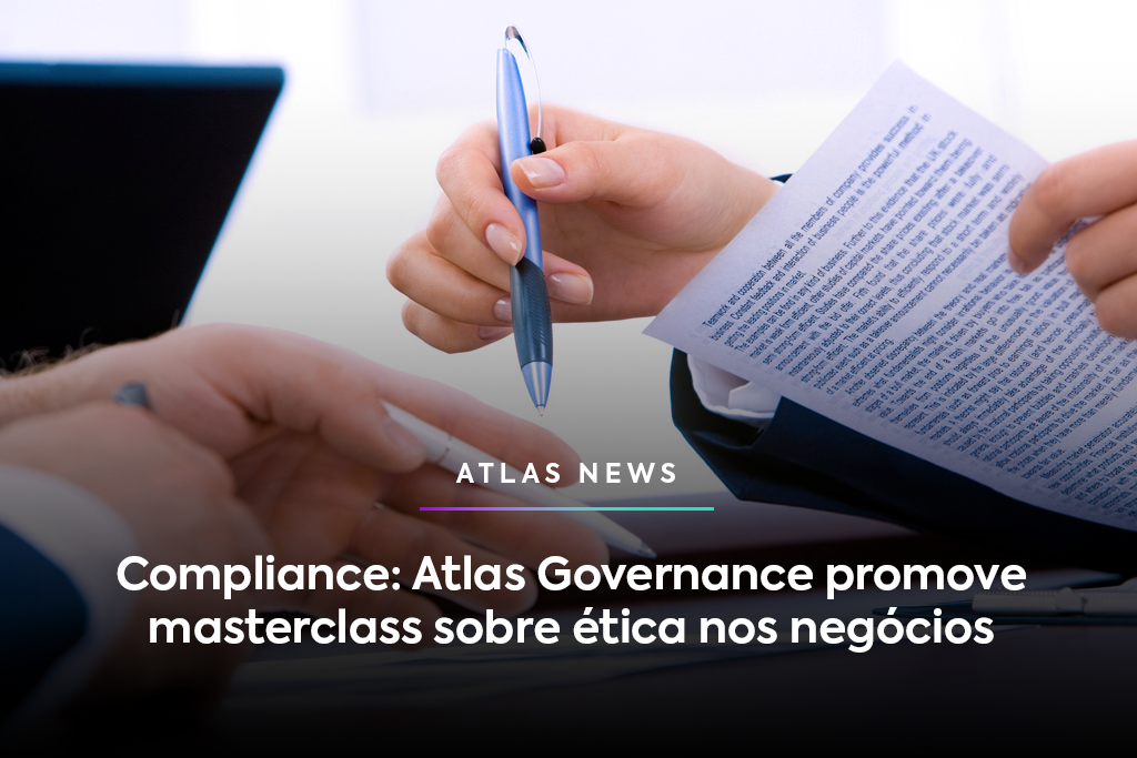 Compliance: Atlas Governance promove evento sobre ética nos negócios Compliance: Atlas Governance promove evento sobre ética nos negócios